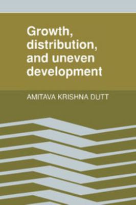 Growth, Distribution and Uneven Development 0521381770 Book Cover