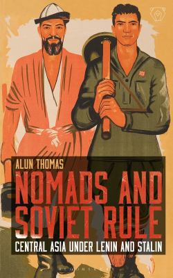 Nomads and Soviet Rule: Central Asia Under Leni... 1350143340 Book Cover