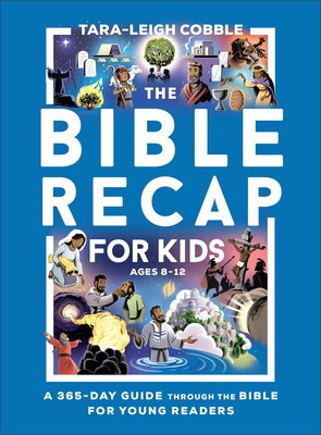 The Bible Recap for Kids: A 365-Day Guide Throu... 0764240358 Book Cover