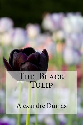 The Black Tulip 1533182590 Book Cover