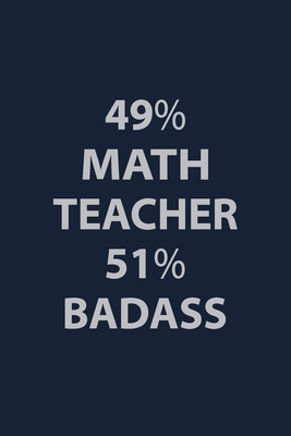 49% Math teacher 51% BadAss: Blank Lined pages ... 1677015713 Book Cover