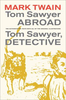 Tom Sawyer Abroad / Tom Sawyer, Detective: Volu... 0520271513 Book Cover