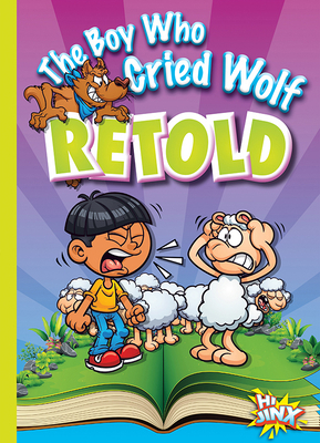 The Boy Who Cried Wolf Retold 1644663996 Book Cover