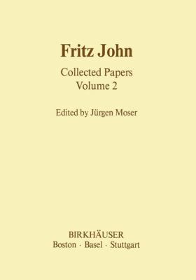 Fritz John Collected Papers: Volume 2 0817632670 Book Cover