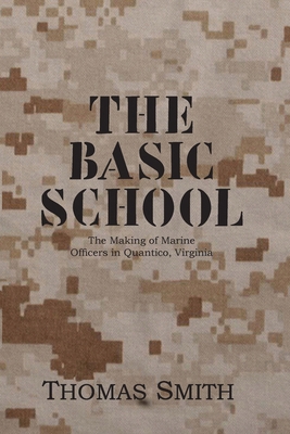 The Basic School: The Making of Marine Officers... B0F7C9F3VZ Book Cover
