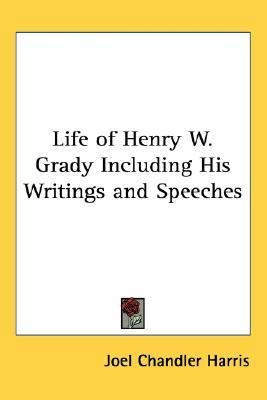 Life of Henry W. Grady Including His Writings a... 1432626396 Book Cover