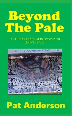 Beyond the Pale: Anti-Irish Racism in Scotland ... B0CJL9SZR2 Book Cover