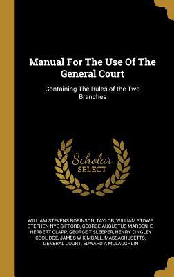 Manual For The Use Of The General Court: Contai... 0530978997 Book Cover