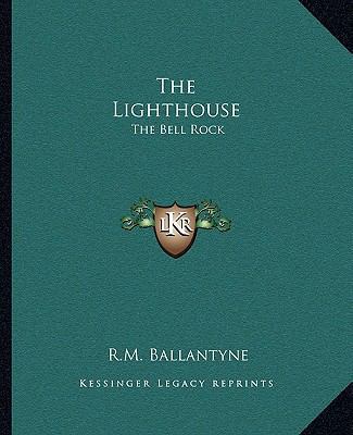 The Lighthouse: The Bell Rock 1162700203 Book Cover