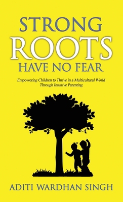 Strong Roots Have No Fear: Empowering Children ... 1733564918 Book Cover