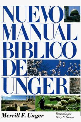 Nuevo Manual Bíblico de Unger = New Unger Bible... [Spanish] 0825417791 Book Cover