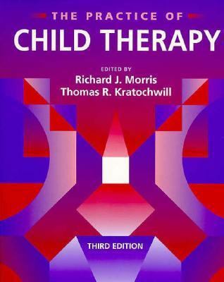 The Practice of Child Therapy 0205168183 Book Cover