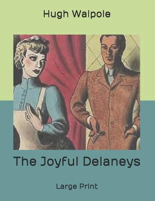 The Joyful Delaneys: : Large Print B085K7PHBM Book Cover