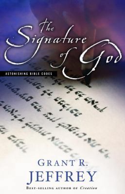 The Signature of God: Astonishing Bible Codes R... 0921714742 Book Cover