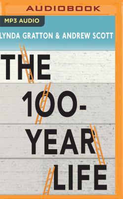 The 100-Year Life: Living and Working in an Age... 1543624634 Book Cover