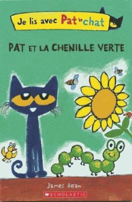 Je Lis Avec Pat Le Chat: Pat Et La Chenille Verte [French] 1443174114 Book Cover