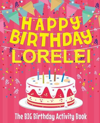 Happy Birthday Lorelei - The Big Birthday Activ... 198743742X Book Cover