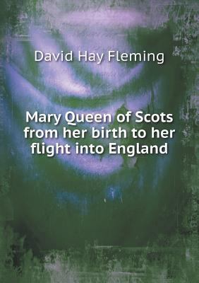 Mary Queen of Scots from her birth to her fligh... 5518875703 Book Cover