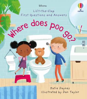 First Questions and Answers: Where Does Poo Go? 1474986439 Book Cover