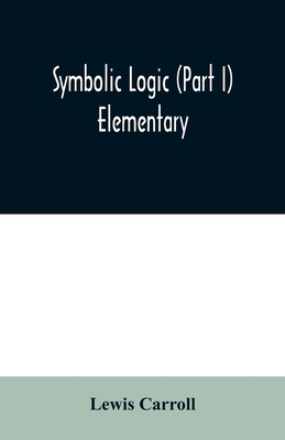 Symbolic logic (Part I) Elementary 9354008755 Book Cover