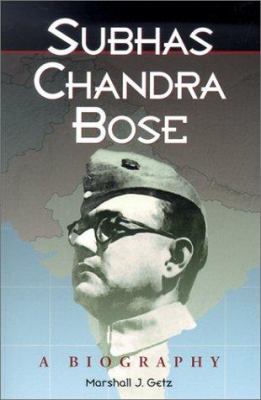 Subhas Chandra Bose: A Biography 0786412658 Book Cover