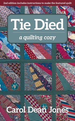 Tie Died: A Quilting Cozy 1617457523 Book Cover