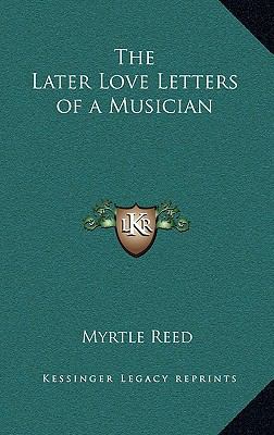 The Later Love Letters of a Musician 1163334448 Book Cover