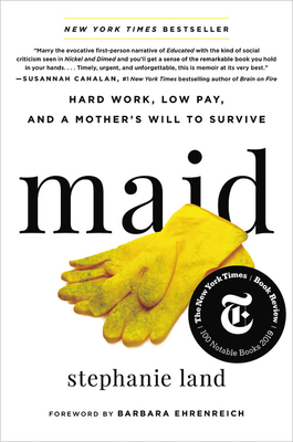 Maid: Hard Work, Low Pay, and a Mother's Will t... 0316505110 Book Cover