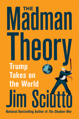 The Madman Theory: Trump Takes on the World 0063005689 Book Cover