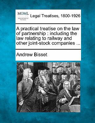 A practical treatise on the law of partnership:... 1240182740 Book Cover