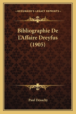 Bibliographie De L'Affaire Dreyfus (1905) [French] 1167426509 Book Cover
