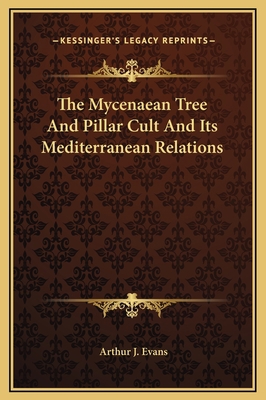 The Mycenaean Tree And Pillar Cult And Its Medi... 1169250823 Book Cover
