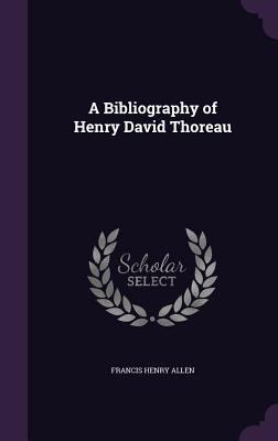 A Bibliography of Henry David Thoreau 1357276540 Book Cover