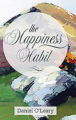 The Happiness Habit: A Little Book Guide to You... 1782182551 Book Cover