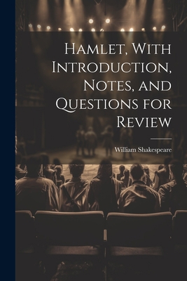 Hamlet, With Introduction, Notes, and Questions... 1021488186 Book Cover