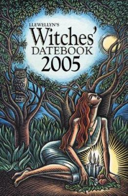 Llewellyn's 2005 Witches' Datebook 0738701424 Book Cover