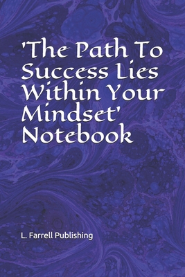 'The Path To Success Lies Within Your Mindset' ... 1660822823 Book Cover
