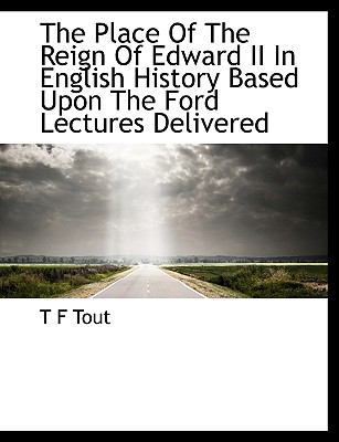 The Place of the Reign of Edward II in English ... [Large Print] 1116562804 Book Cover