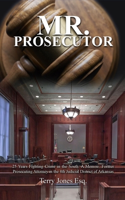 Mr. Prosecutor: 25 Years Fighting Crime in the ... 1644262436 Book Cover