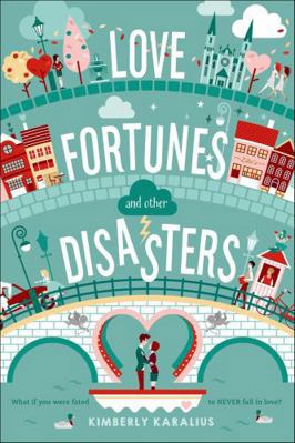 Love Fortunes and Other Disasters 1250063604 Book Cover