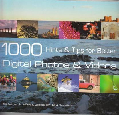1000 Hints & Tips for better DIGITAL PHOTOS & V... B00Z8FA4EE Book Cover
