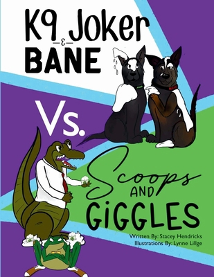 K9 Joker & Bane Vs. Scoops and Giggles B0F9F7ZQVY Book Cover