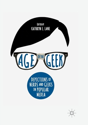 Age of the Geek: Depictions of Nerds and Geeks ... 3319880969 Book Cover