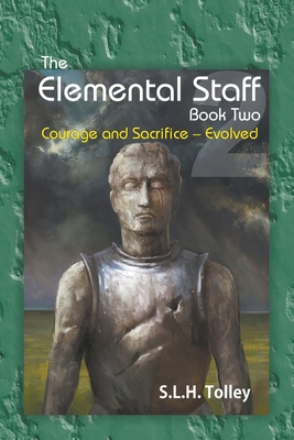 The Elemental Staff Book Two: Courage and Sacri... 1950015726 Book Cover