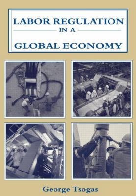 Labor Regulation in a Global Economy 0765605589 Book Cover