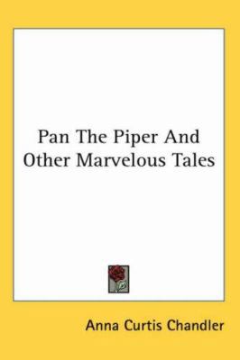Pan The Piper And Other Marvelous Tales 1417958103 Book Cover