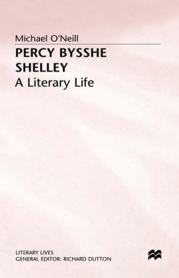 Percy Bysshe Shelley: A Literary Life 0333447042 Book Cover