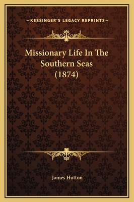 Missionary Life In The Southern Seas (1874) 1169337325 Book Cover