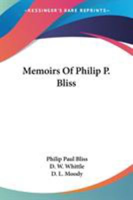 Memoirs Of Philip P. Bliss 054845812X Book Cover