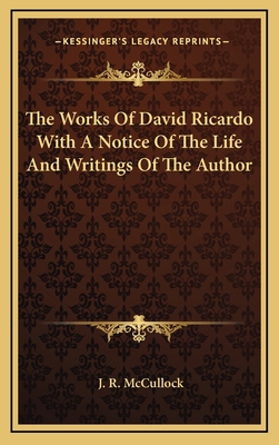 The Works of David Ricardo with a Notice of the... 1163436119 Book Cover